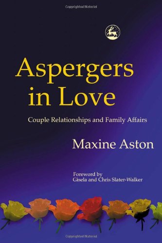 Aspergers in Love. Couplle Relationships and Family Affairs