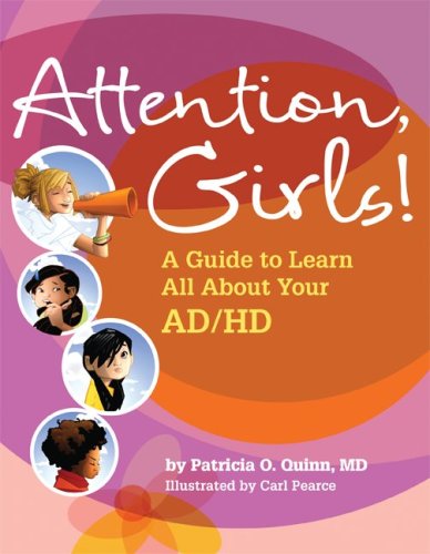 Attention, Girls.A Guide to Learn All About Your ADHD
