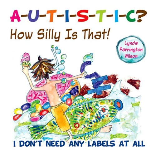Autistic - How Silly Is That. I Dont Need Any Labels af Alle