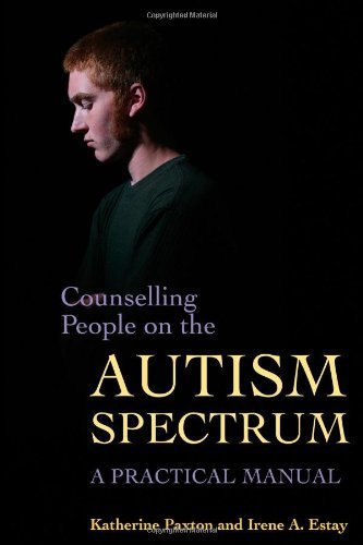 Counselling People on the Autism Spectrum. A Practical Manual