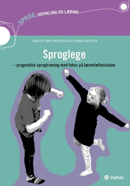 Sproglege - pragmatisk sprogtræning med fokus på børnefælleskaber