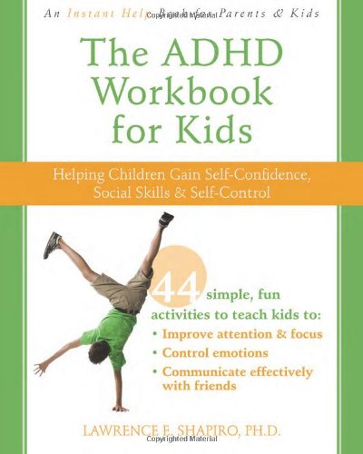 The ADHD Workbook for Kids.Help for Kids to Gain Self-confidence, Social Skills, and Self-control.