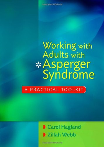Working with Adults with Asperger Syndrome. A Practical Toolkit